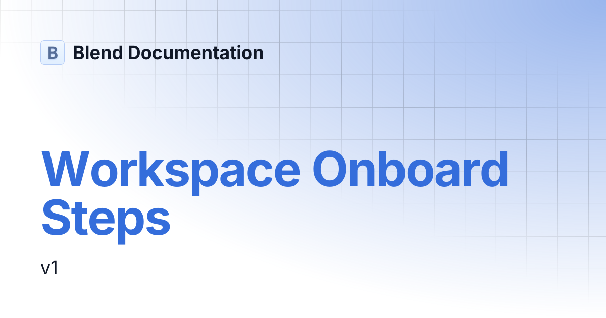 Workspace Onboard Steps | Blend Documentation